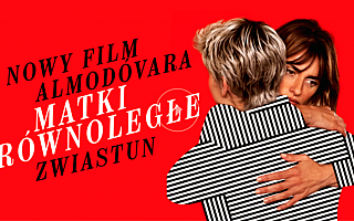 Zobacz zwiastun nowego filmu Pedro Almodóvara. Kiedy premiera?